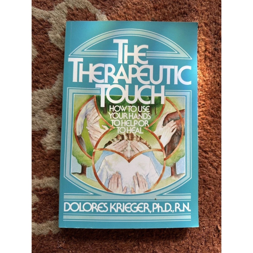Therapeutic‎ Touch by Dolores Krieger (1979, Trade Paperback)